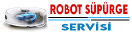 Robot Süpürge Servisi